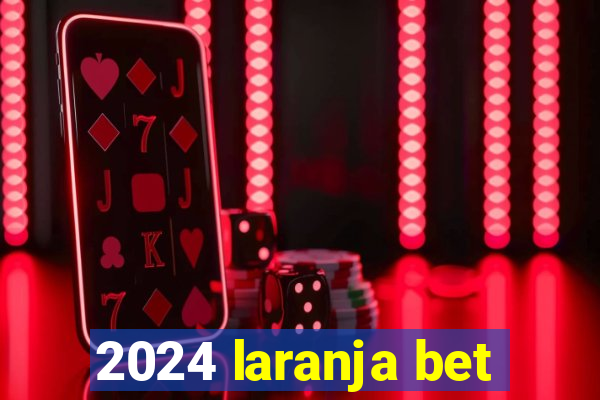 2024 laranja bet